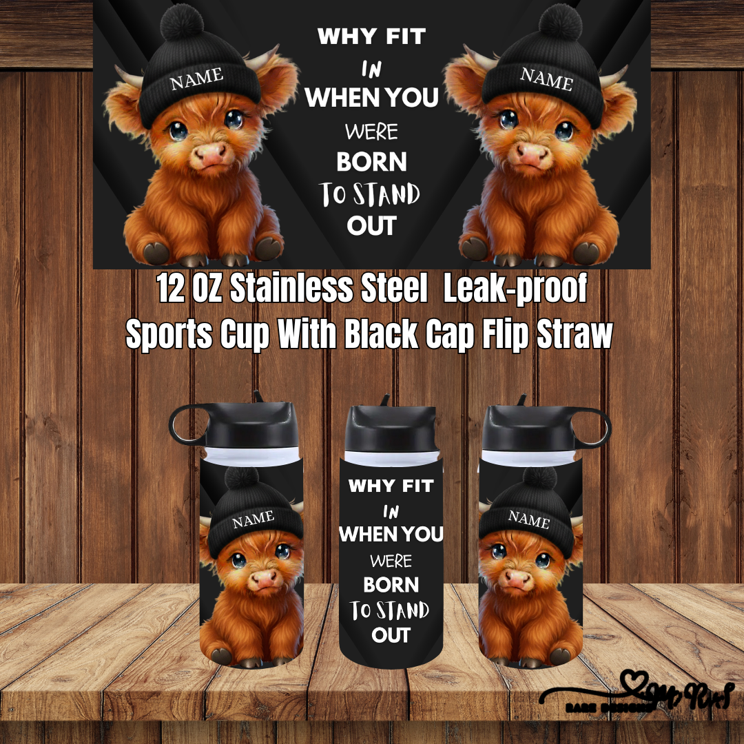 Born to Stand Out – Highland Cow 12oz Sports Cup Collection (Custom Name, Flip-Straw)