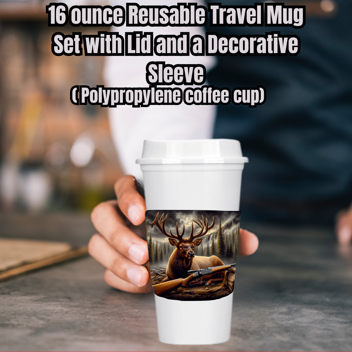 Elk Hunter 16oz Travel Mug Set — Reusable Cup, Lid & Decorative Sleeve (Polypropylene)
