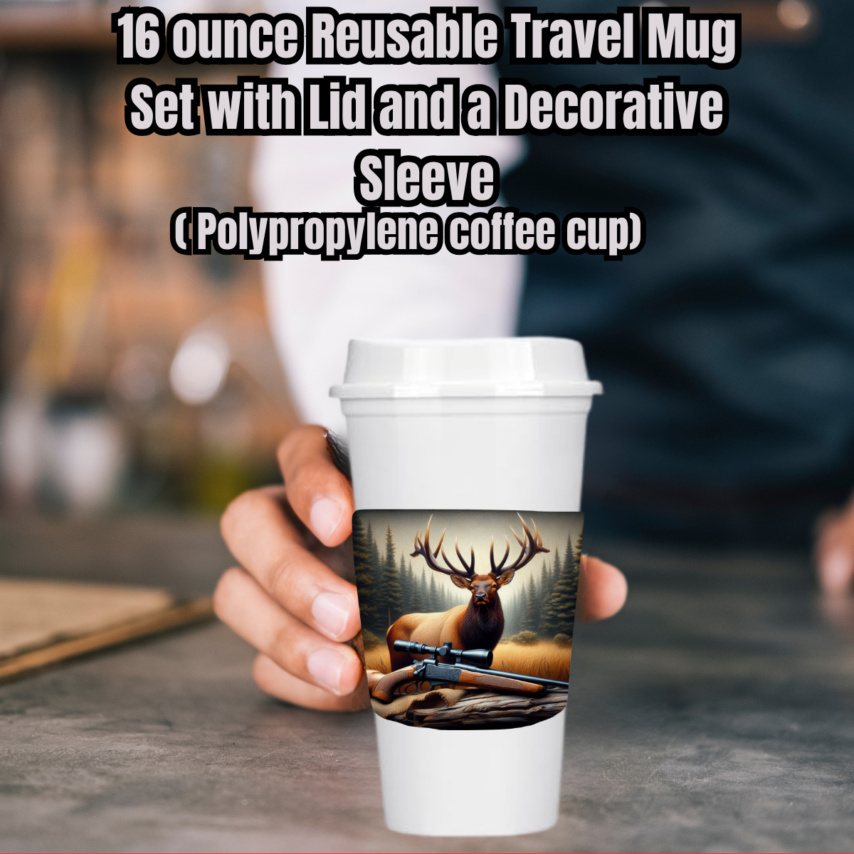 Elk Hunter 16oz Travel Mug Set — Reusable Cup, Lid & Decorative Sleeve (Polypropylene)