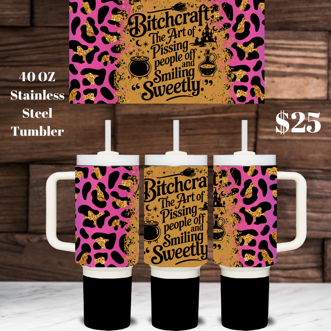 Sass & Class 40oz Steel Tumblers: Bitchcraft Edition