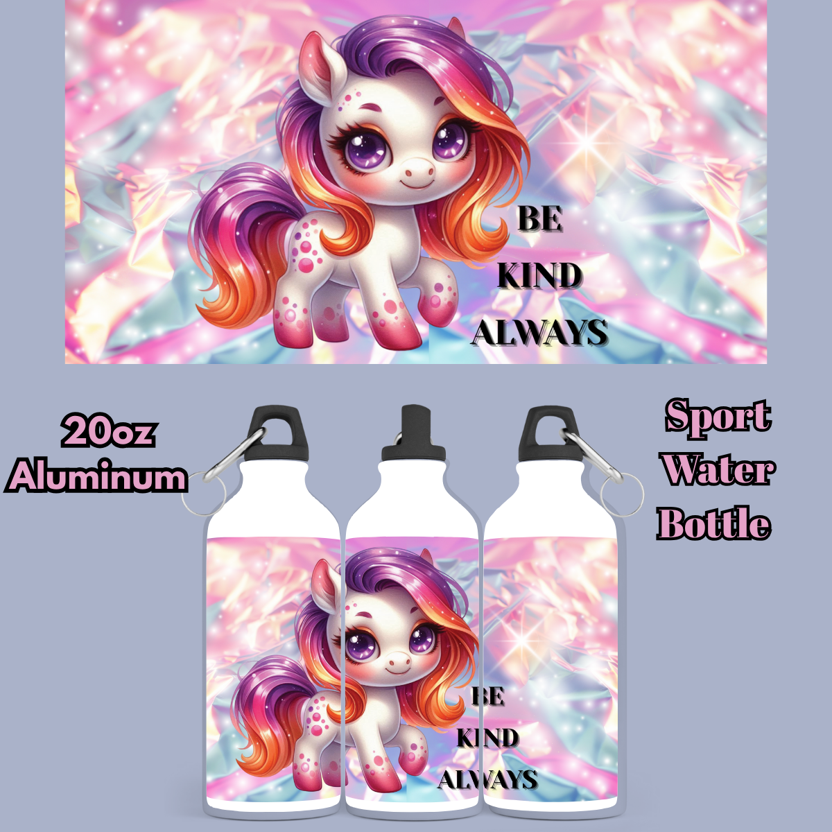 Be Kind Always – Pony Magic 20oz Sport Bottle Collection