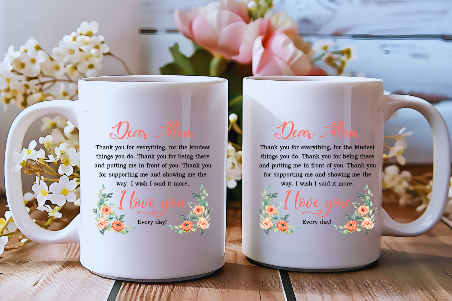 Dear Mom – I Love You Every Day Mug