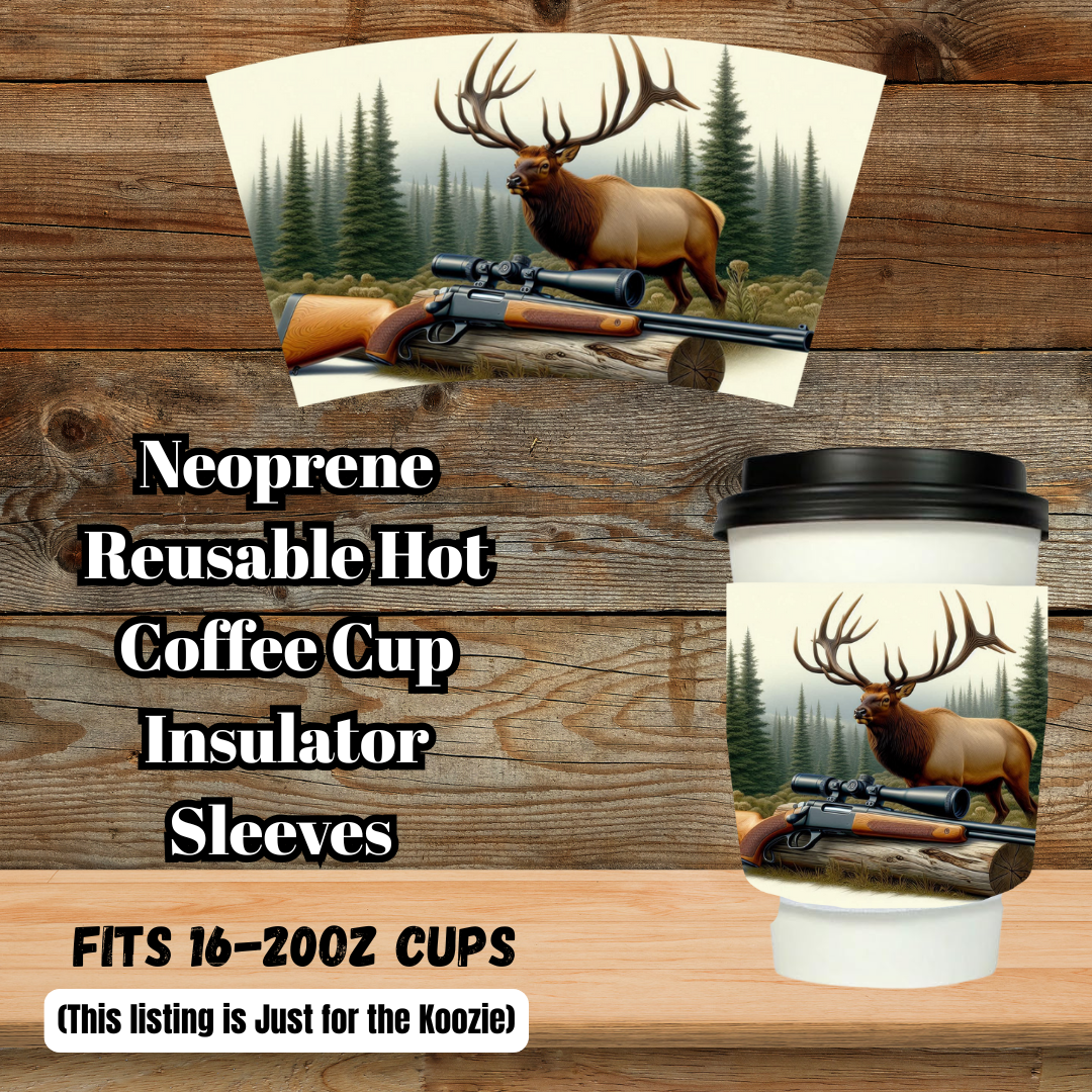 Elk Hunter Hot Cup Koozie Collection — Neoprene Reusable Coffee Cup Insulator Sleeves (Fits Most 16–20oz To-Go Cups)