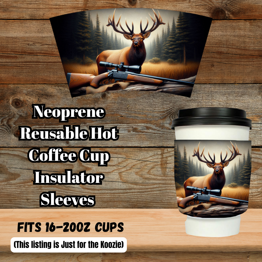 Elk Hunter Hot Cup Koozie Collection — Neoprene Reusable Coffee Cup Insulator Sleeves (Fits Most 16–20oz To-Go Cups)