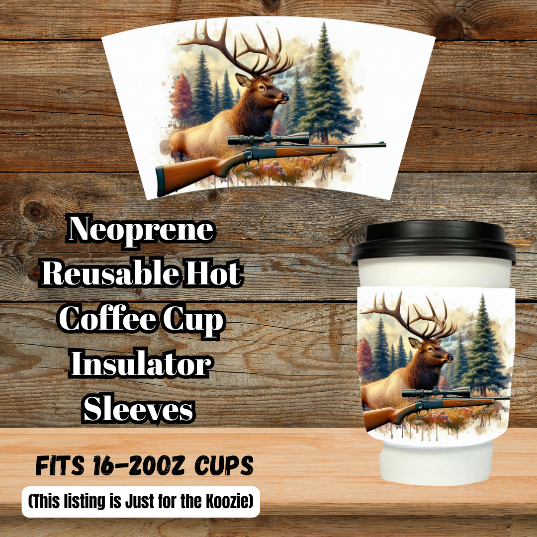 Elk Hunter Hot Cup Koozie Collection — Neoprene Reusable Coffee Cup Insulator Sleeves (Fits Most 16–20oz To-Go Cups)