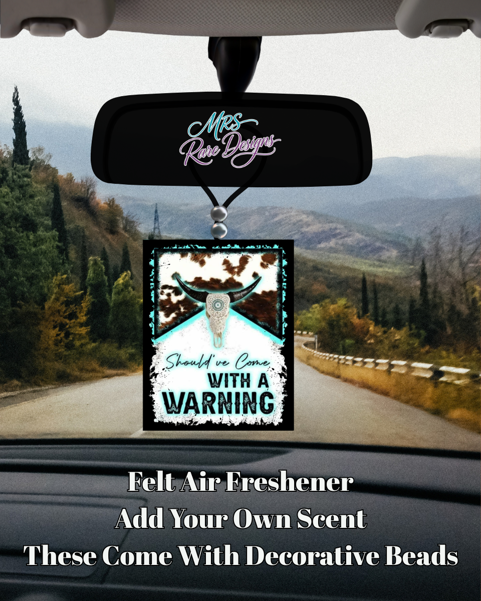 Western Longhorn “Should’ve Come With a Warning” Felt Car Air Freshener with Beads (Add Your Own Scent)