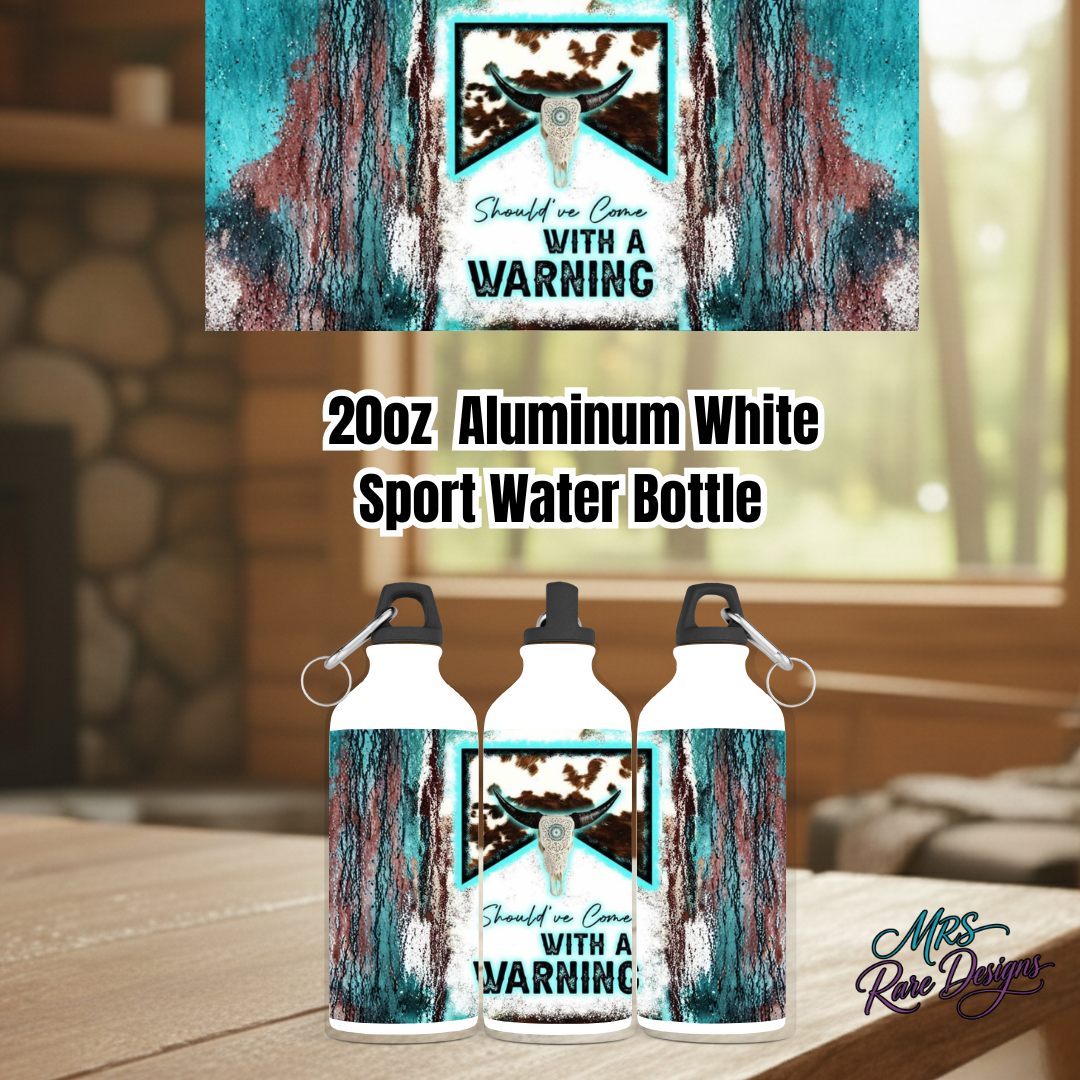 Western Longhorn “Should’ve Come With a Warning” 20oz Aluminum Sports Water Bottle