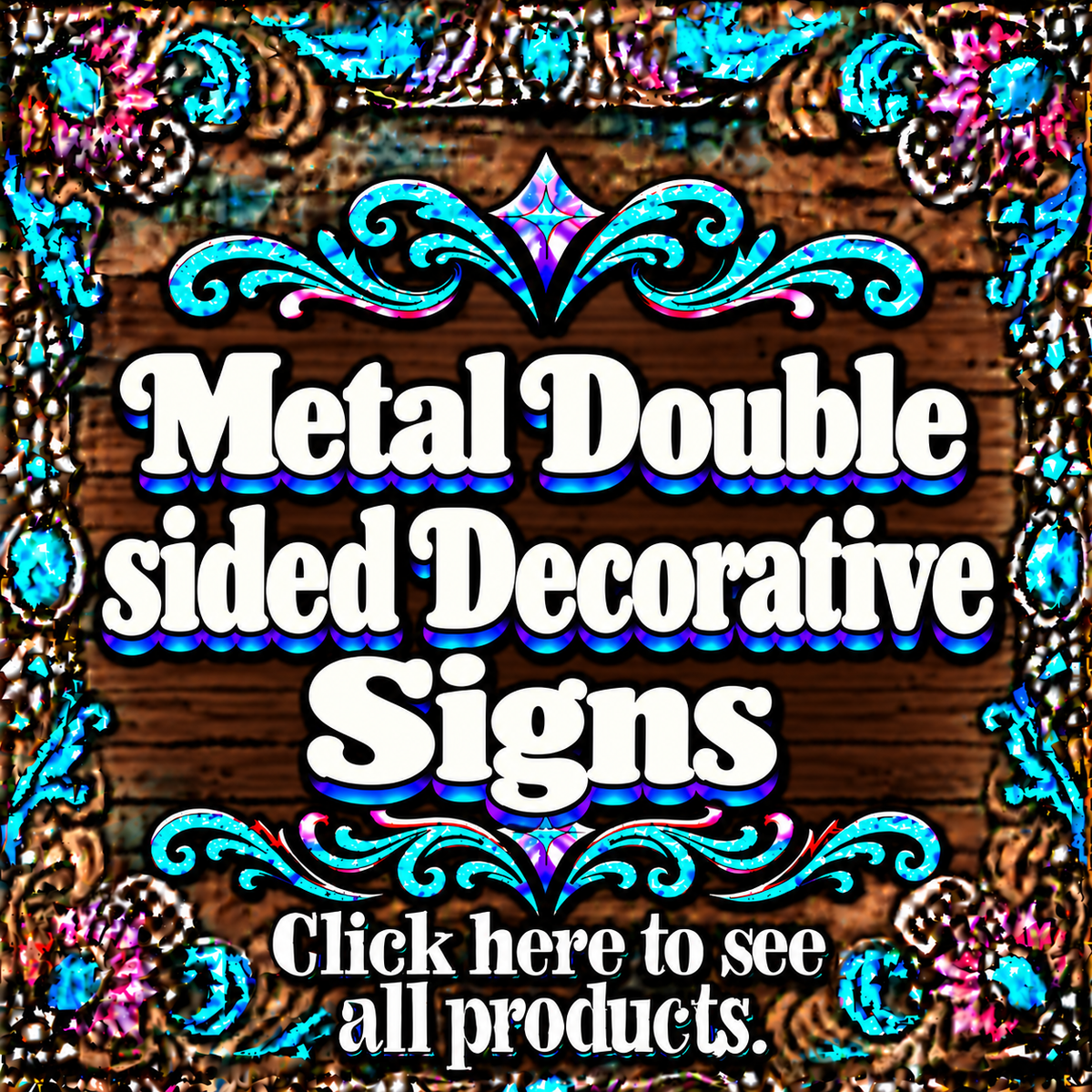 Metal Double sided Decorative Signs