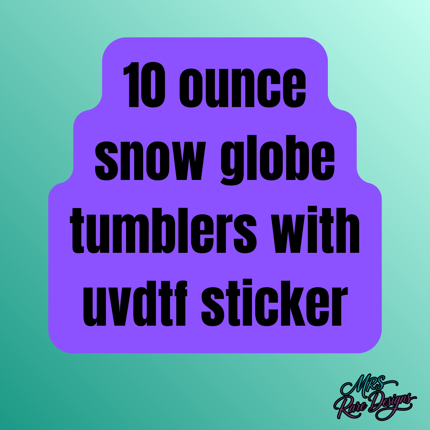 10 ounce snow globe tumblers with uvdtf sticker
