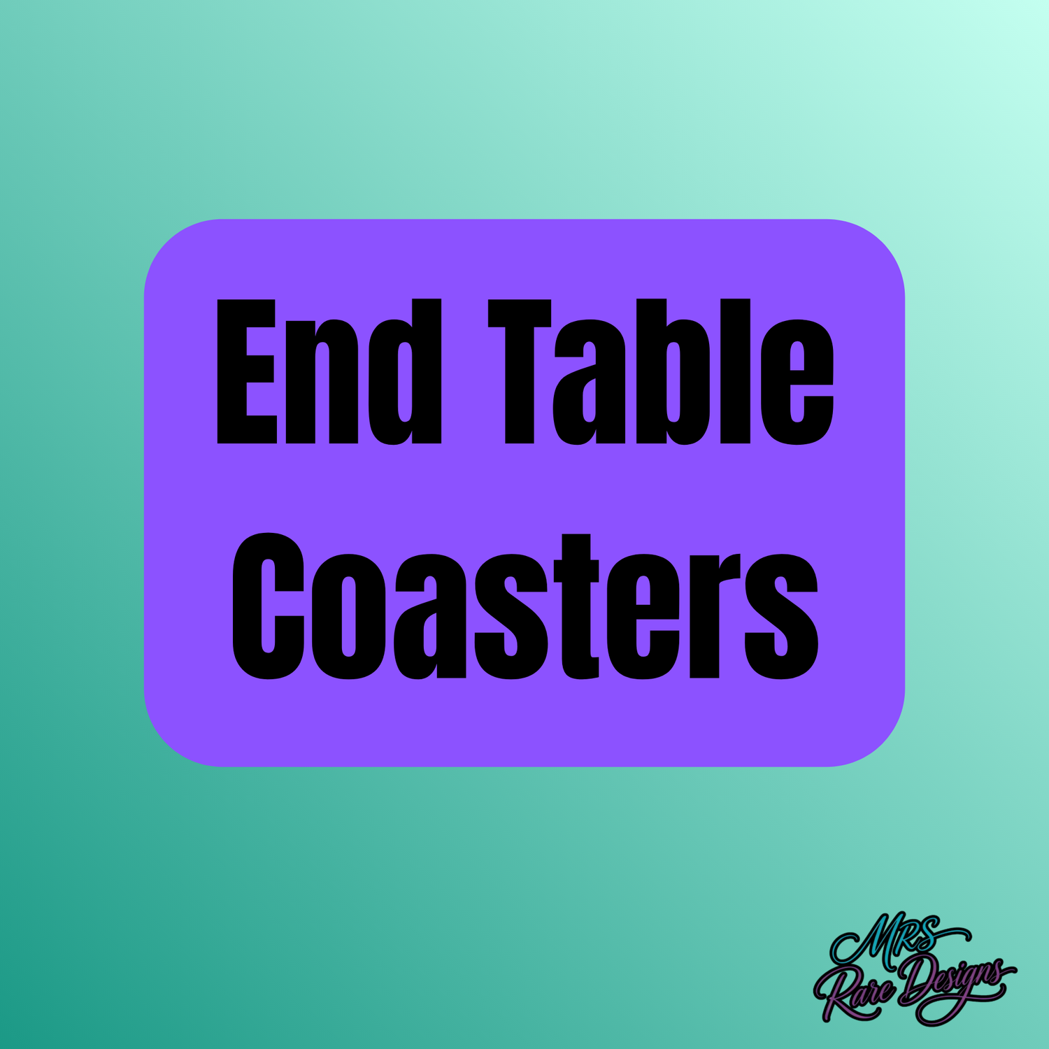End Table Coasters
