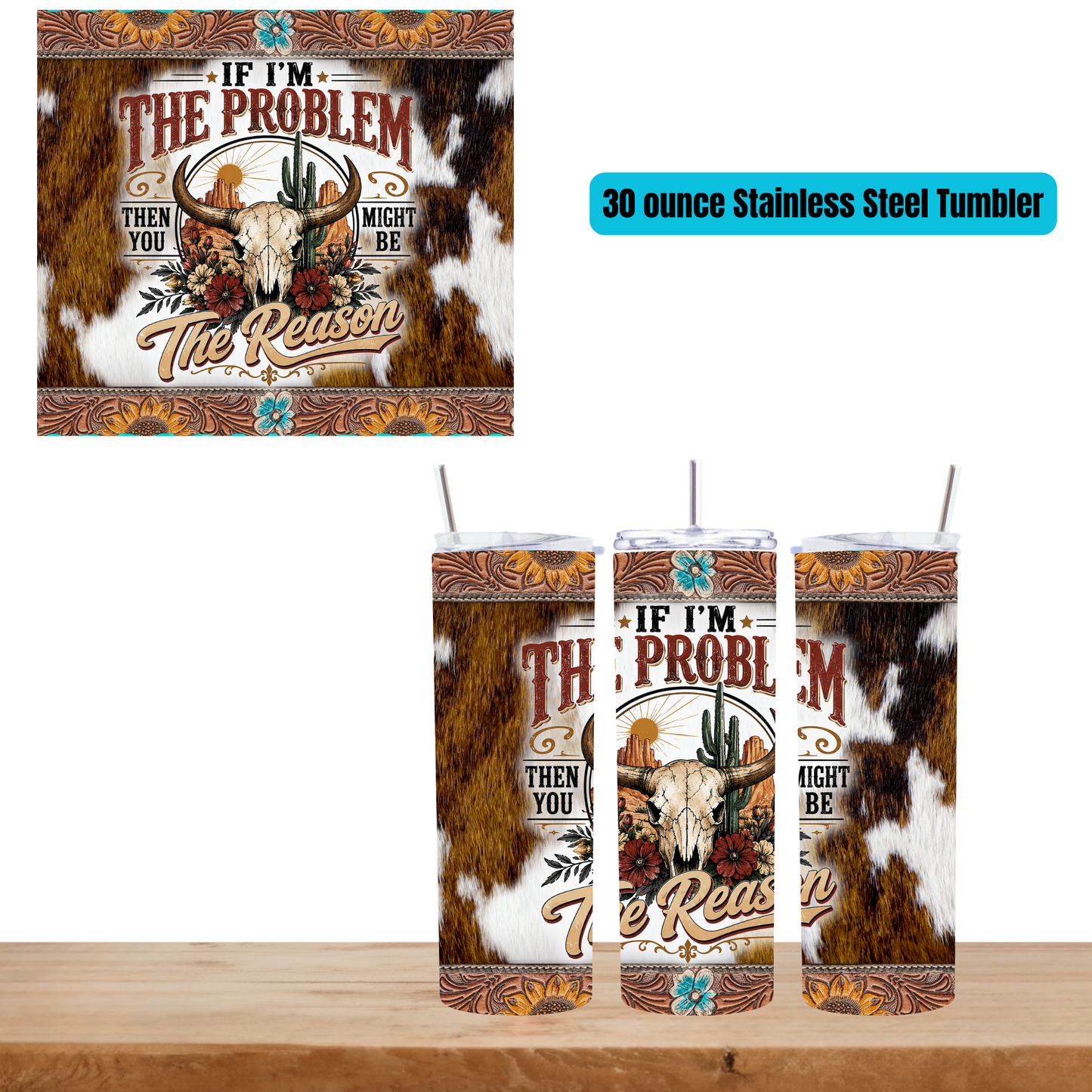"Dusty Roads & Zero Regrets Bundle" The If I'm The Problem Desert Vintage 30 oz Skinny Tumbler Set