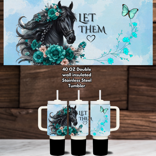 "Let Them" 40oz Floral Horse Tumbler with Handle