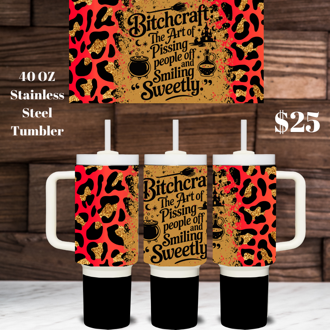 Sass & Class 40oz Steel Tumblers: Bitchcraft Edition
