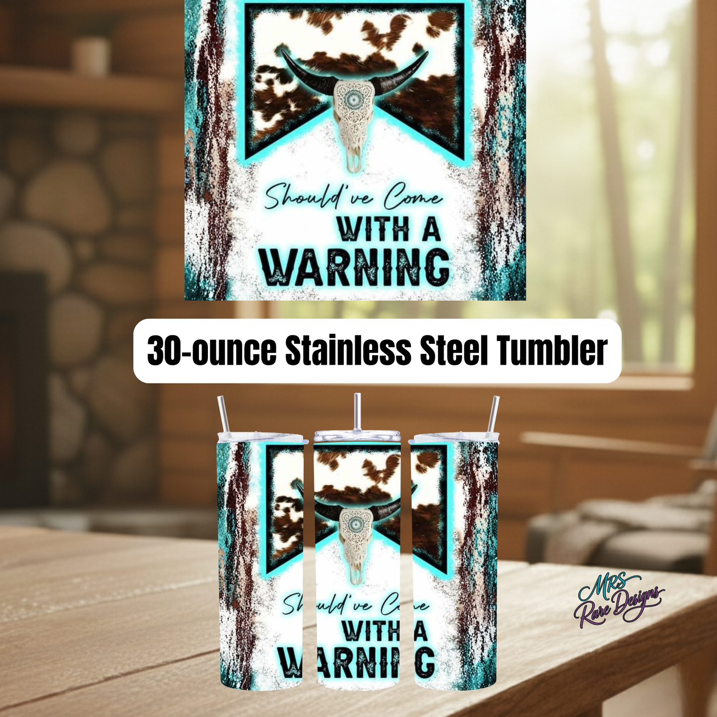 Western Longhorn “Should’ve Come With a Warning” 30oz Stainless Steel Tumbler with Straw