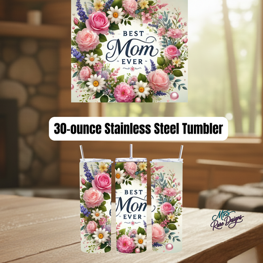 Best Mom Ever Floral Bouquet 20oz Stainless Steel Insulated Tumbler