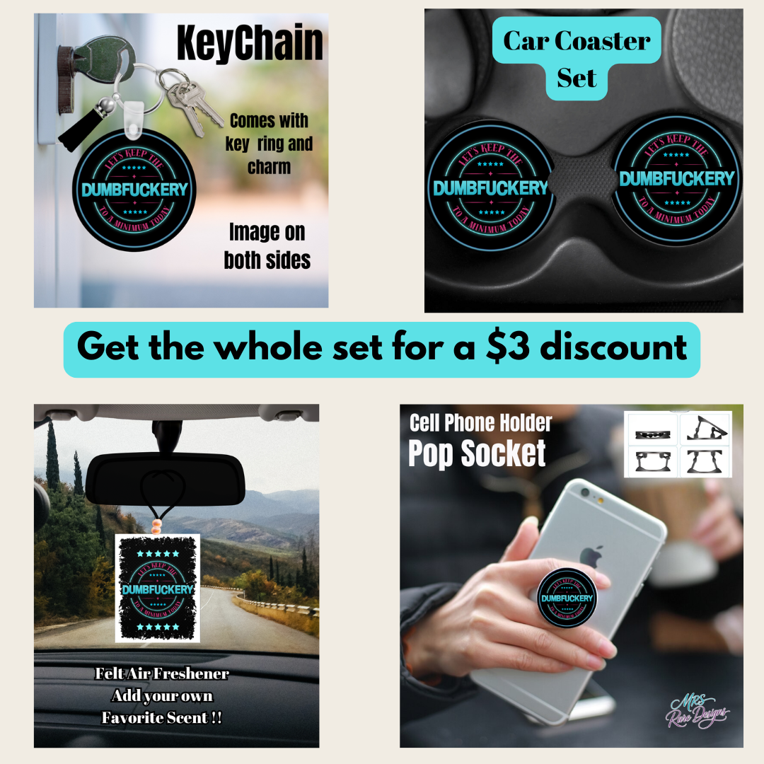 Let’s Keep the Dumbfuckery to a Minimum – Complete Accessory Set