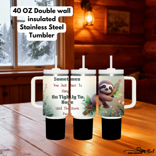 40oz Double Wall Insulated Stainless Steel Sloth Tumbler – “Sometimes You Just Have to Hang On Tightly to Hope” Inspirational Mug with Handle & Straw