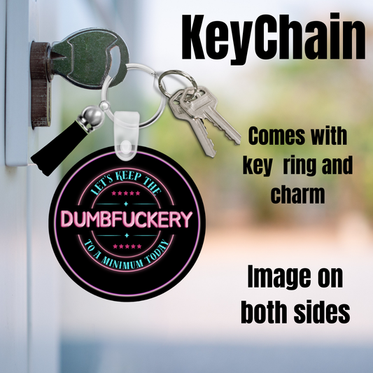 Let’s Keep the Dumbfuckery to a Minimum – Double-Sided Keychain with Charm
