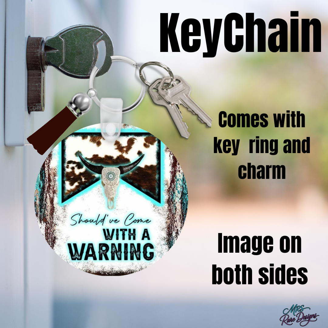 Western Longhorn “Should’ve Come With a Warning” Double-Sided Round Keychain with Charm