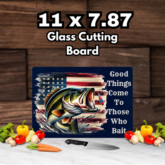Good Things Come to Those Who Bait" Glass Cutting Board