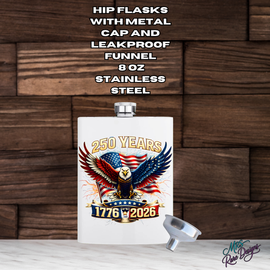 "Born in 1776, Still Sippin' in 2026" — USA 250 Years Legacy Flask