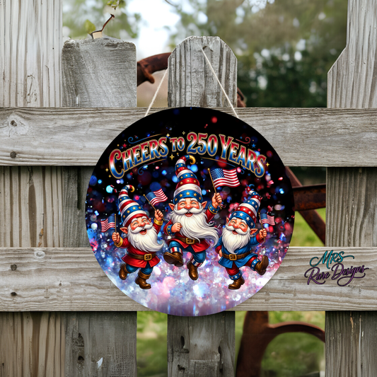 Cheers to 250 Years America's 250th Birthday Gnome Round Door Sign 10 Inch Semi quincentennial Celebration Sign