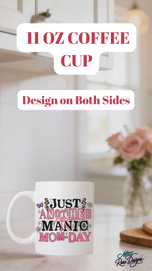 Just Another Manic Mom-Day 11oz Ceramic Coffee Mug – Double-Sided Pink Bow Design
