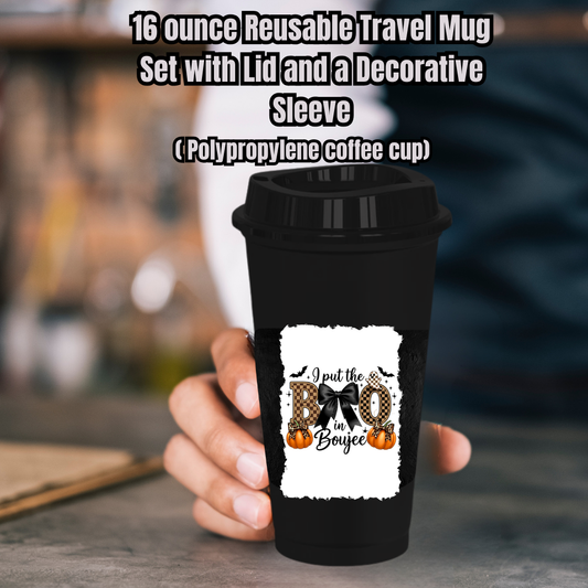 Boujee BOO 16oz Reusable Travel Mugs with Decorative Sleeves