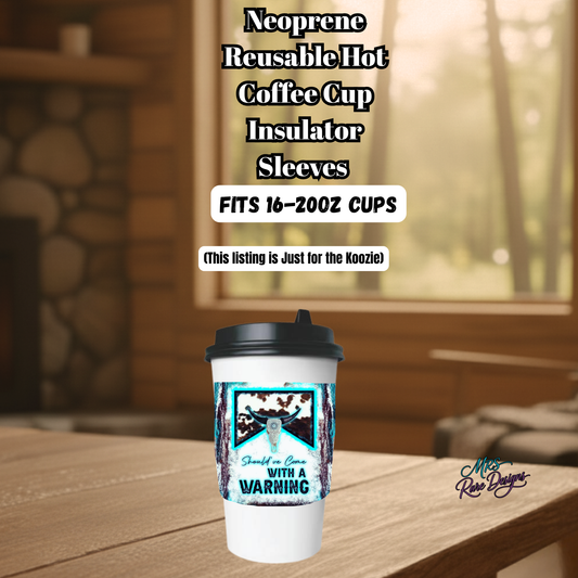 Western Longhorn “Should’ve Come With a Warning” Neoprene Coffee Cup Sleeve (16–20oz)