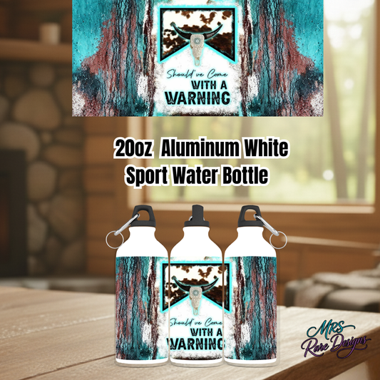 Western Longhorn “Should’ve Come With a Warning” 20oz Aluminum Sports Water Bottle