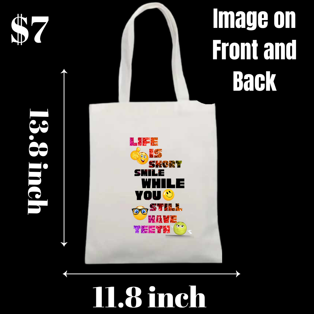 Life is Short, Smile While you still have teeth Canvas Tote Bag