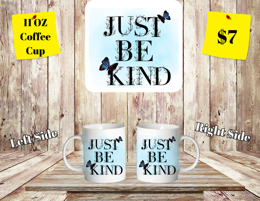 Just be Kind 11 oz coffee cups