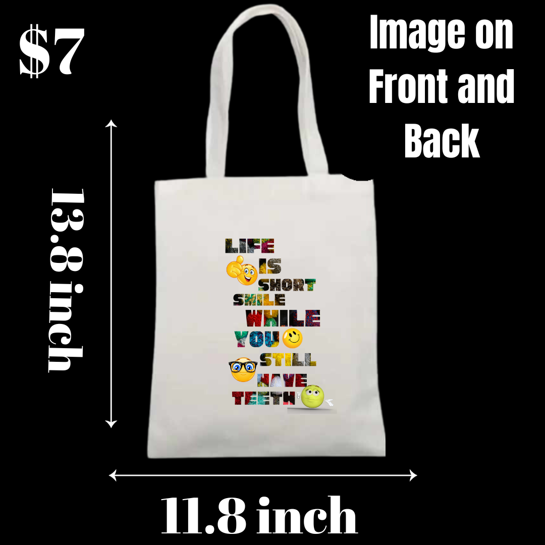 Life is Short, Smile While you still have teeth Canvas Tote Bag