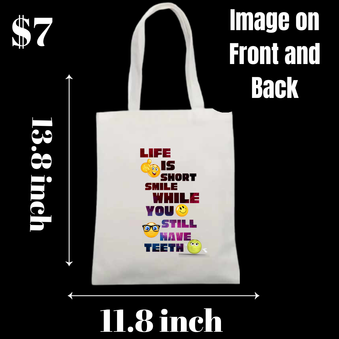 Life is Short, Smile While you still have teeth Canvas Tote Bag